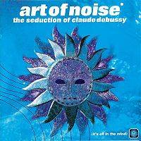 Art of Noise : The Seduction of Claude Debussy